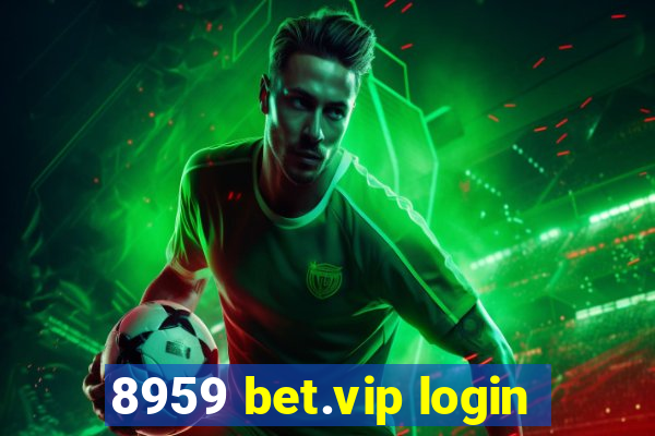 8959 bet.vip login